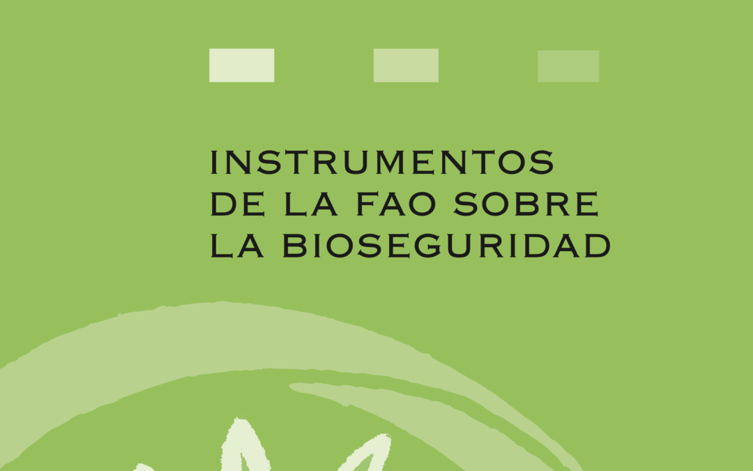 Instrumentos de la FAO sobre la bioseguridad